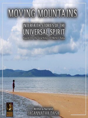 cover image of Moving Mountains Interfaith Stories of the Universal Spirit